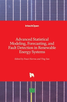 Hardcover Advanced Statistical Modeling, Forecasting, and Fault Detection in Renewable Energy Systems Book