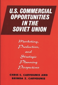 Hardcover U.S. Commercial Opportunities in the Soviet Union: Marketing, Production, and Strategic Planning Perspectives Book