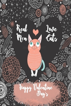 Paperback Real Men Love Cats Happy Valentine day's: just kidding dogs are the best Book