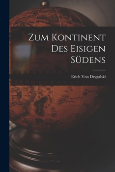 Paperback Zum Kontinent Des Eisigen Südens [German] Book