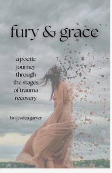 Paperback Fury and Grace: A Poetic Journey Through Trauma Recovery Book
