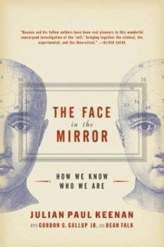 Paperback The Face in the Mirror: How We Know Who We Are Book
