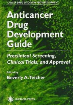 Hardcover Anticancer Drug Development Guide: Preclinical Screening, Clinical Trials, and Approval Book