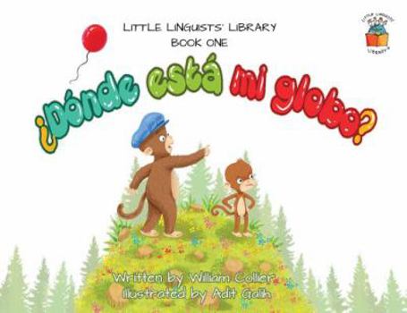 Paperback Little Linguists' Library, Book One (Spanish): ¿Dónde está mi globo? Book