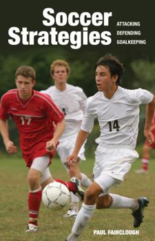 Paperback Soccer Strategies: Attacking, Defending, Goalkeeping Book