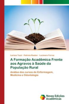 Paperback A Formação Acadêmica Frente aos Agravos à Saúde da População Rural [Portuguese] Book