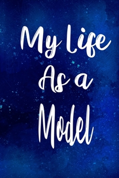 Paperback My Life as a Model: The perfect gift for the professional in your life - Funny 119 page lined journal! Book