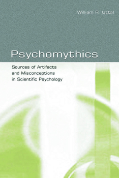 Hardcover Psychomythics: Sources of Artifacts and Misconceptions in Scientific Psychology Book