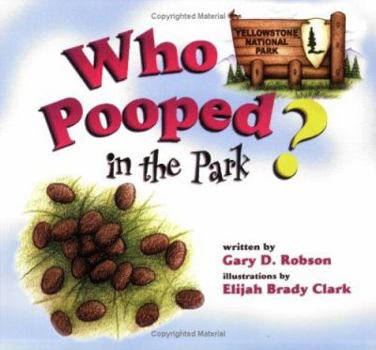 Paperback Who Pooped in the Park? Yellowstone National Park Book