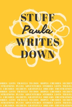 Paperback Stuff Paula Writes Down: Personalized Journal / Notebook (6 x 9 inch) with 110 wide ruled pages inside [Mustard Yellow] Book