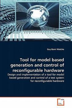 Paperback Tool for model based generation and control of reconfigurable hardware Book