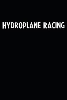 Hydroplane Racing: Blank Lined Notebook Journal With Black Background - Nice Gift Idea