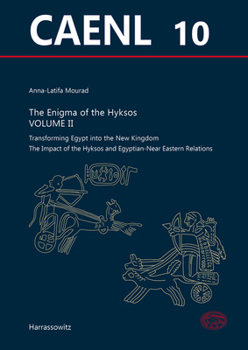 Hardcover The Enigma of the Hyksos Volume II: Transforming Egypt Into the New Kingdom. the Impact of the Hyksos and Egyptian-Near Eastern Relations Book
