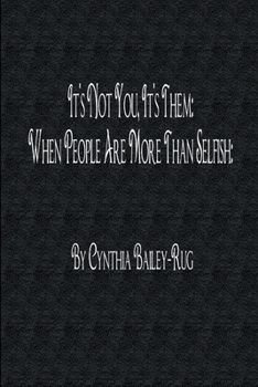 Paperback It's Not You, It's Them: When People Are More Than Selfish Book