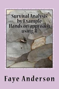 Paperback Survival Analysis by Example: Hands on approach using R Book