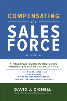 Hardcover Compensating the Sales Force, Third Edition: A Practical Guide to Designing Winning Sales Reward Programs Book