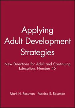 Paperback Applying Adult Development Strategies: New Directions for Adult and Continuing Education, Number 45 Book