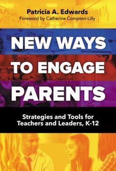 Paperback New Ways to Engage Parents: Strategies and Tools for Teachers and Leaders, K-12 Book
