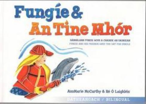 Paperback Fungie & an Tine Mhor - Fungie & the Big Blaze Book