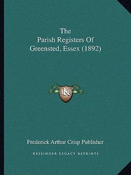 The Parish Registers Of Greensted, Essex