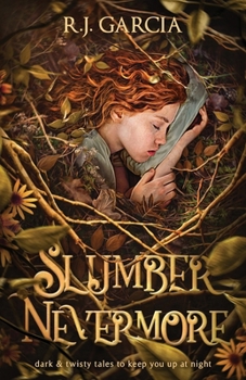 Slumber Nevermore: Unravel seven suspenseful and chilling tales of mystery, fantasy, and murder.