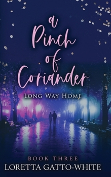 Paperback A Pinch of Coriander Book Three: Long Way Home Book