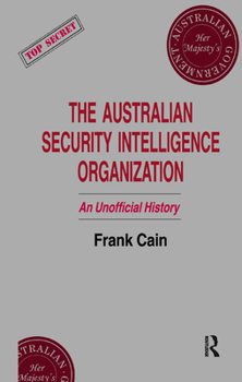 Hardcover The Australian Security Intelligence Organization (Studies in Intelligence) Book
