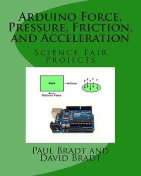 Paperback Arduino Force, Pressure, Friction, and Acceleration Science Fair Projects Book
