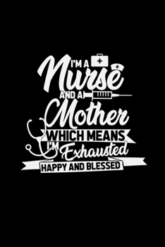 Paperback I'm a nurse and a mother happy and blessed: 6x9 PREGNANT NURSE - dotgrid - dot grid paper - notebook - notes Book