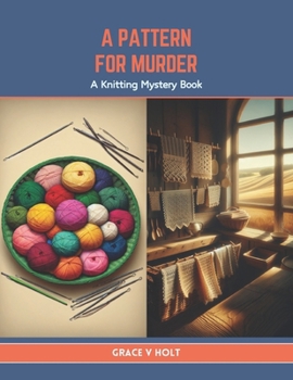 Paperback A Pattern for Murder: A Knitting Mystery Book