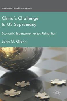 Hardcover China's Challenge to Us Supremacy: Economic Superpower Versus Rising Star Book