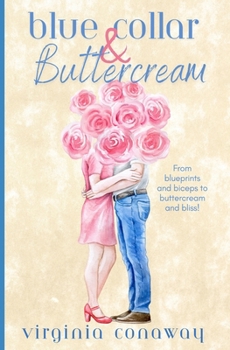 Paperback Blue Collar & Buttercream: Second Chances and Sweet Beginnings Book
