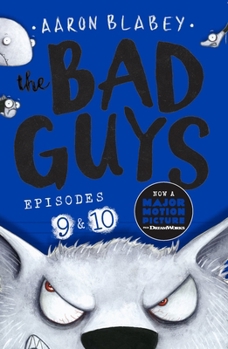 The Bad Guys: Episodes 9 & 10 - Book  of the Bad Guys