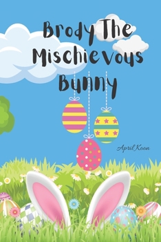 Paperback Brody The Mischievous Bunny Book