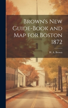 Hardcover Brown's New Guide-Book and Map for Boston 1872 Book