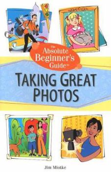 Paperback Absolute Beginner's Guide to Taking Great Photos Book