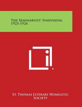 Paperback The Seminarists' Symposium, 1923-1924 Book