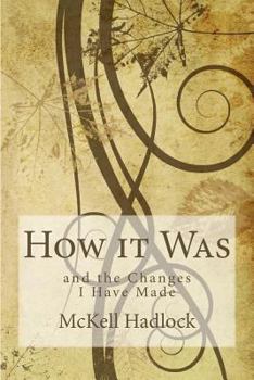 Paperback How it Was: and the Changes I Have Made Book