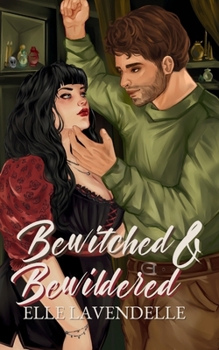 Bewitched & Bewildered: A Cozy Fantasy Rivals to Lovers Romance (Witches of Starbrook)