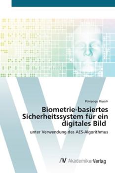 Paperback Biometrie-basiertes Sicherheitssystem für ein digitales Bild [German] Book