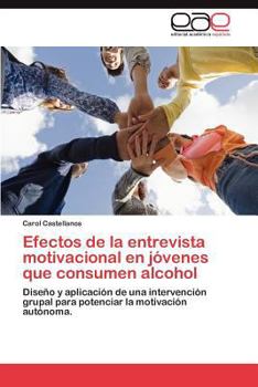 Paperback Efectos de La Entrevista Motivacional En Jovenes Que Consumen Alcohol [Spanish] Book