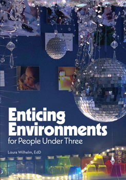 Paperback Enticing Environments for People Under Three Book