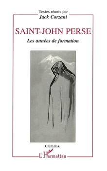 Paperback Saint-John Perse: Les années de formation [French] Book