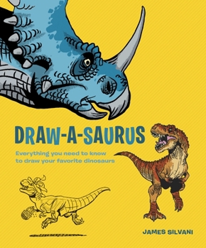 Paperback Draw-A-Saurus: Everything You Need to Know to Draw Your Favorite Dinosaurs Book