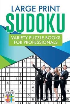 Paperback Large Print Sudoku Variety Puzzle Books for Professionals [Large Print] Book
