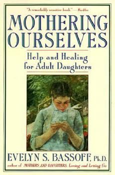 Mass Market Paperback Mothering Ourselves: Help and Healing for Adult Daughters Book