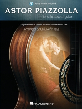 Paperback Astor Piazzolla for Solo Classical Guitar: 12 Tangos Presented in Standard Notation for Classical Guitar with Access to Audio Recordings Book