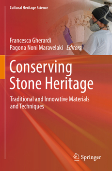 Paperback Conserving Stone Heritage: Traditional and Innovative Materials and Techniques Book