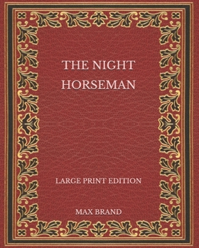 Paperback The Night Horseman - Large Print Edition Book