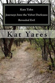 Paperback Kats Tales - Journeys Into the Velvet Darkness: Revealed Evil Book